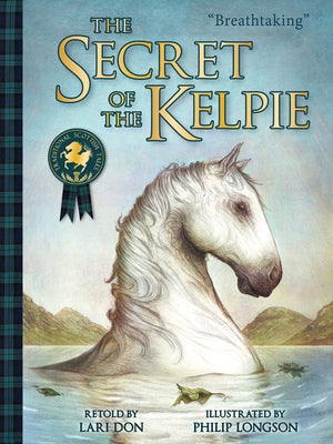 The Secret of the Kelpie by Don, Lari