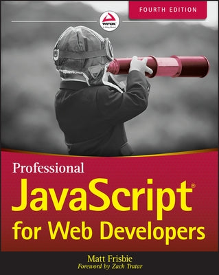 Professional JavaScript for Web Developers by Frisbie, Matt