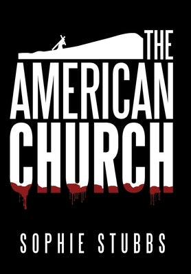 The American Church by Stubbs, Sophie