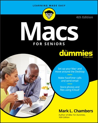 Macs For Seniors For Dummies, 4th Edition by Chambers, Mark L.