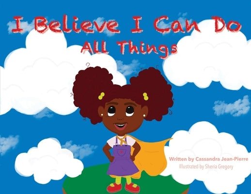 I Believe I Can Do All Things by Jean-Pierre, Cassandra