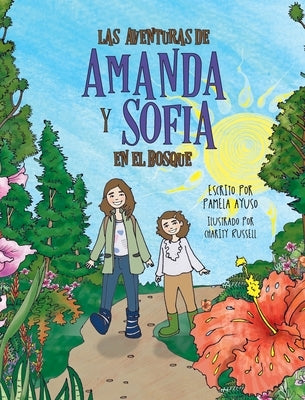 Las aventuras de Amanda y Sofía en el bosque by Ayuso, Pamela