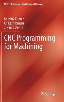 Cnc Programming for Machining by Kumar, Kaushik