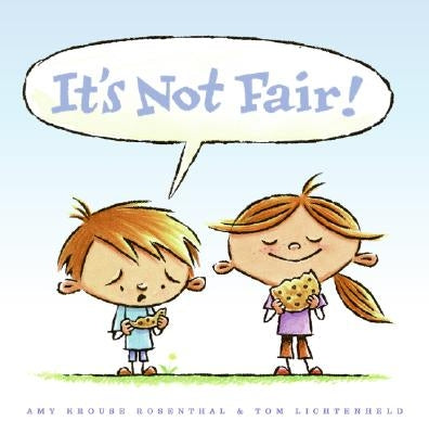 It's Not Fair! by Rosenthal, Amy Krouse