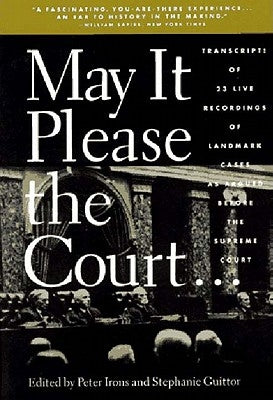 May It Please the Court by Irons, Peter H.
