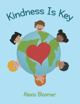 Kindness Is Key by Bloomer, Alexis