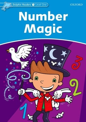 Dolphin Readers: Level 1: 275-Word Vocabulary Number Magic by Brooke, Rebecca