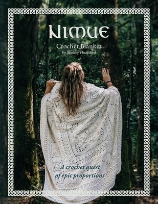 Nimue Crochet Blanket: A crochet quest of epic proportions by Husband, Shelley