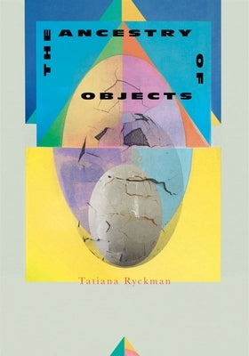 Ancestry of Objects by Ryckman, Tatiana