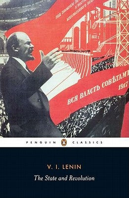 The State and Revolution by Lenin, Vladimir Ilich