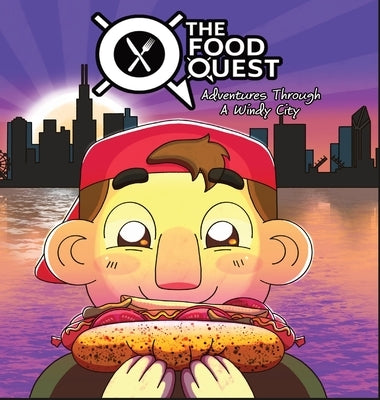 The Food Quest Adventures Through A Windy City by Watkins, Tommy