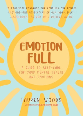 Emotionfull: A Guide to Self-Care for Your Mental Health and Emotions (Help with Self-Worth and Self-Esteem, Anxieties & Phobias) by Woods, Lauren