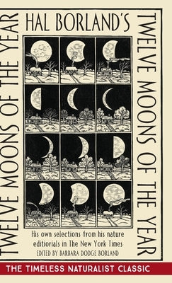 Hal Borland's: Twelve Moons of the Year by Borland, Hal