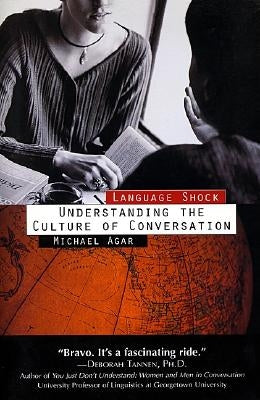 Language Shock: Understanding the Culture of Conversation by Agar, Michael H.