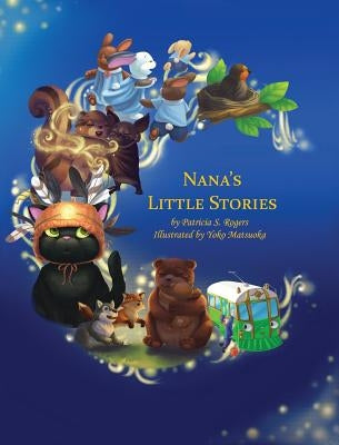 Nana's Little Stories by Rogers, Patricia