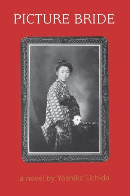Picture Bride: A Novel by Yoshiko Uchida by Uchida, Yoshiko