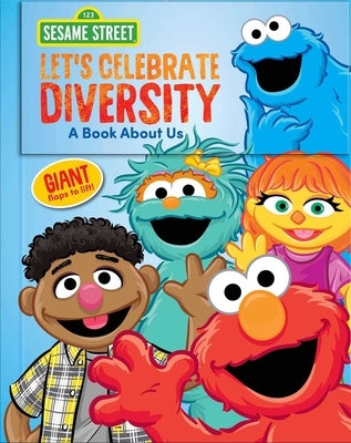 Sesame Street: Let's Celebrate Diversity!: A Book about Us by Cole, Geri