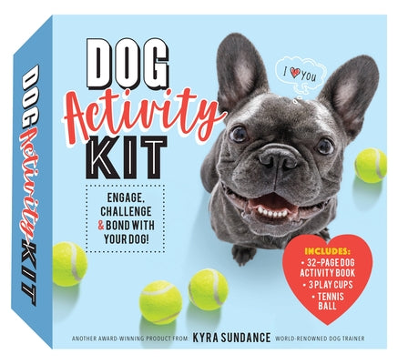 Dog Activity Kit: Engage, Challenge & Bond with Your Dog! Includes: 32-Page Dog Activity Book - 3 Play Cups - Tennis Ball by Sundance, Kyra