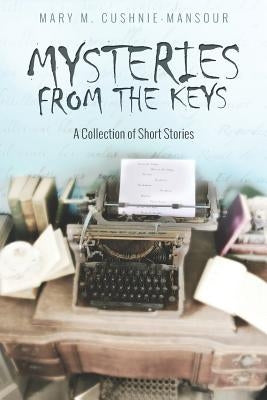 Mysteries from the Keys: A Collecion of Short Stories by Jamieson, Bethany