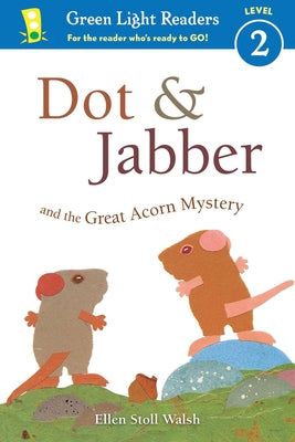 Dot & Jabber and the Great Acorn Mystery by Walsh, Ellen Stoll