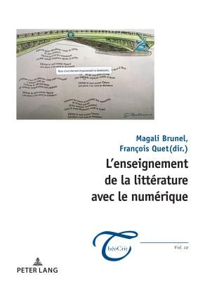 L'enseignement de la littérature avec le numérique by Brunel, Magali