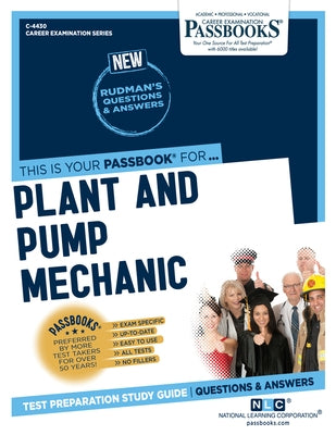 Plant and Pump Mechanic (C-4430): Passbooks Study Guidevolume 4430 by National Learning Corporation