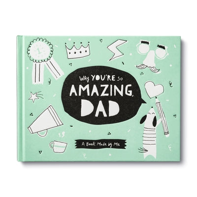 Why You're So Amazing, Dad: A Fun Fill-In Book for Kids to Celebrate Their Dad by Leduc McQueen, Danielle