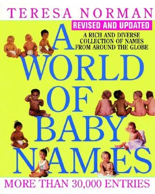 A World of Baby Names by Norman, Teresa