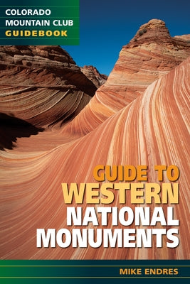 Guide to Western National Monuments by Endres, Mike