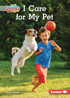 I Care for My Pet by Peters, Katie