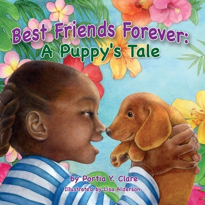 Best Friends Forever: A Puppy's Tale by Clare, Portia Y.