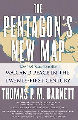 The Pentagon's New Map: War and Peace in the Twenty-First Century by Barnett, Thomas P. M.
