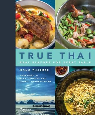 True Thai: Real Flavors for Every Table by Thaimee, Hong