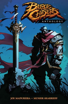 Battle Chasers Anthology by Madureira, Joe