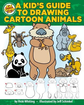 A Kid's Guide to Drawing Cartoon Animals by Whiting, Vicki