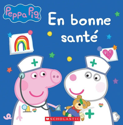Peppa Pig: En Bonne Santé by Holowaty, Lauren