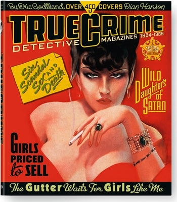 True Crime Detective Magazines, 1924-1969 by Hanson, Dian