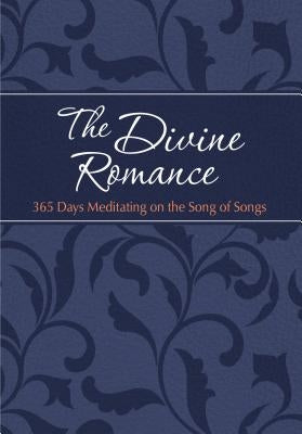 The Divine Romance: 365 Days Meditating on the Song of Songs by Simmons, Brian