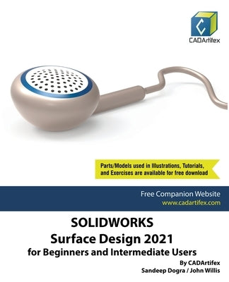 SolidWorks Surface Design 2021 for Beginners and Intermediate Users by Dogra, Sandeep