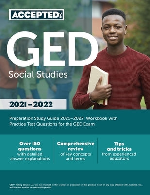GED Social Studies Preparation Study Guide 2021-2022: Workbook with Practice Test Questions for the GED Exam by Accepted, Inc