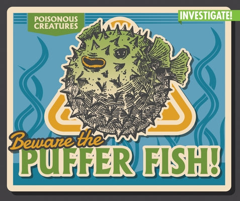 Beware the Puffer Fish! by Phillips, Howard