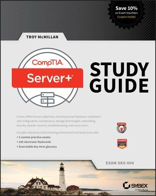 Comptia Server+ Study Guide: Exam Sk0-004 by McMillan, Troy