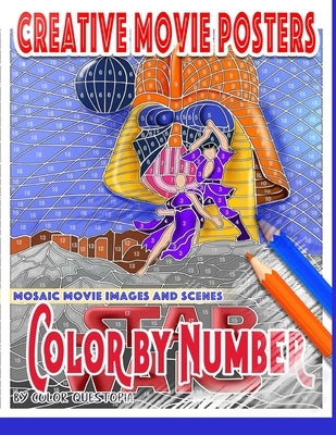 Creative Movie Posters Color by Number Mosaic Movie Images and Scenes: Adult Coloring Book- Movies to Color for Stress Relief and Relaxation by Color Questopia