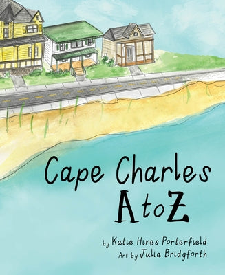 Cape Charles A to Z by Hines Porterfield, Katie