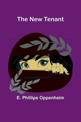 The New Tenant by Phillips Oppenheim, E.
