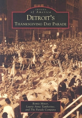 Detroit's Thanksgiving Day Parade by Minor, Romie