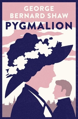 Pygmalion: 1941 Version with Variants from the 1916 Edition by Shaw, George Bernard