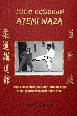 Judo Kodokan: Atemi Waza (Italiano) by Caracena, Jose a.