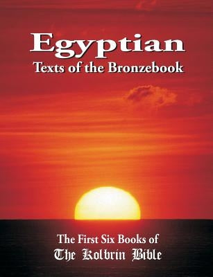 Egyptian Texts of the Bronzebook: The First Six Books of the Kolbrin Bible by Manning, Janice