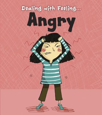 Dealing with Feeling Angry by Thomas, Isabel